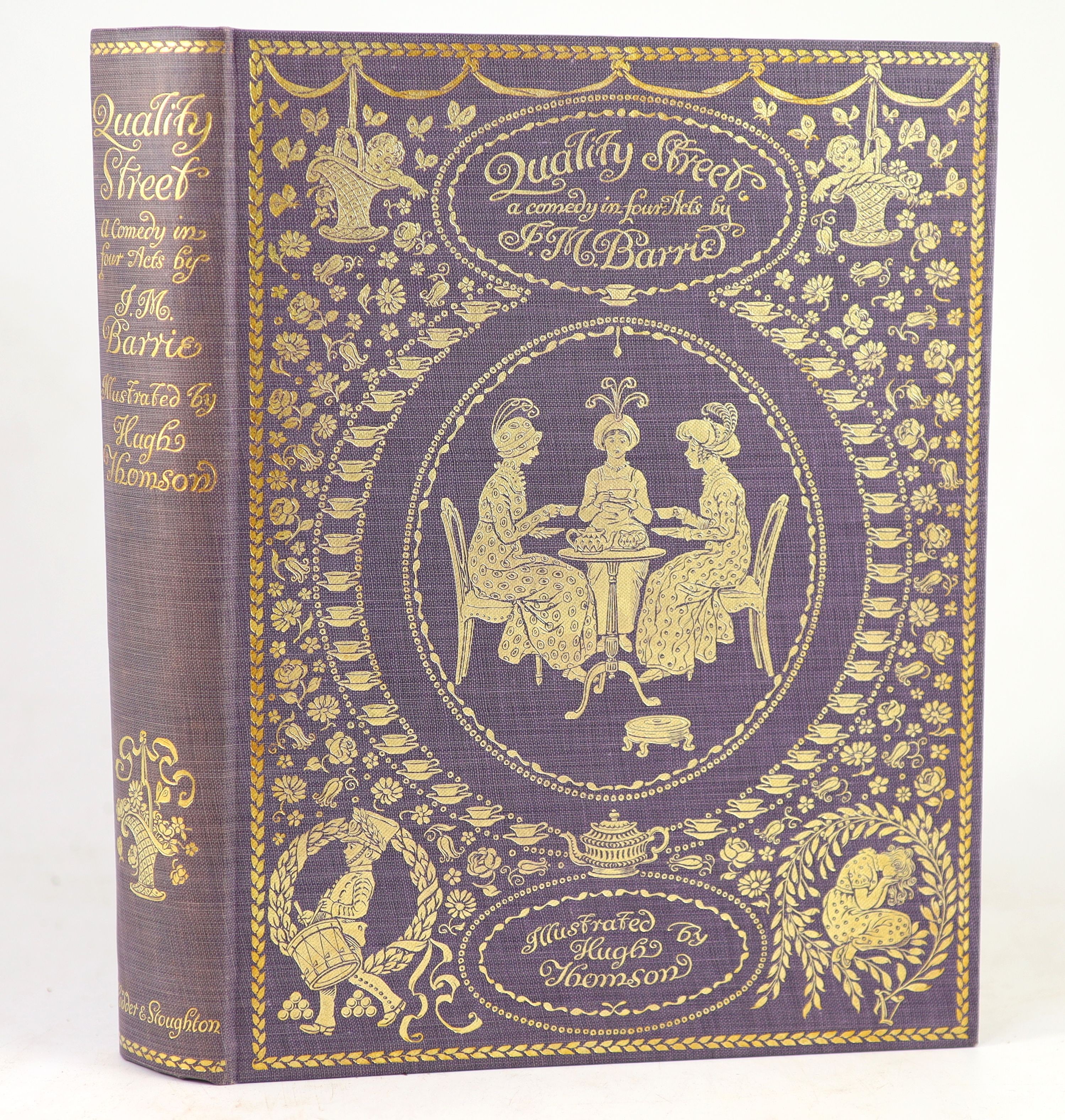 Barrie, J.M - Quality Street, a Comedy in Four Acts. 1st edition, complete with 22 tipped-in colour plates by Hugh Thomson, each with a descriptive guard, plus numerous black and white text illustrations. Half title and